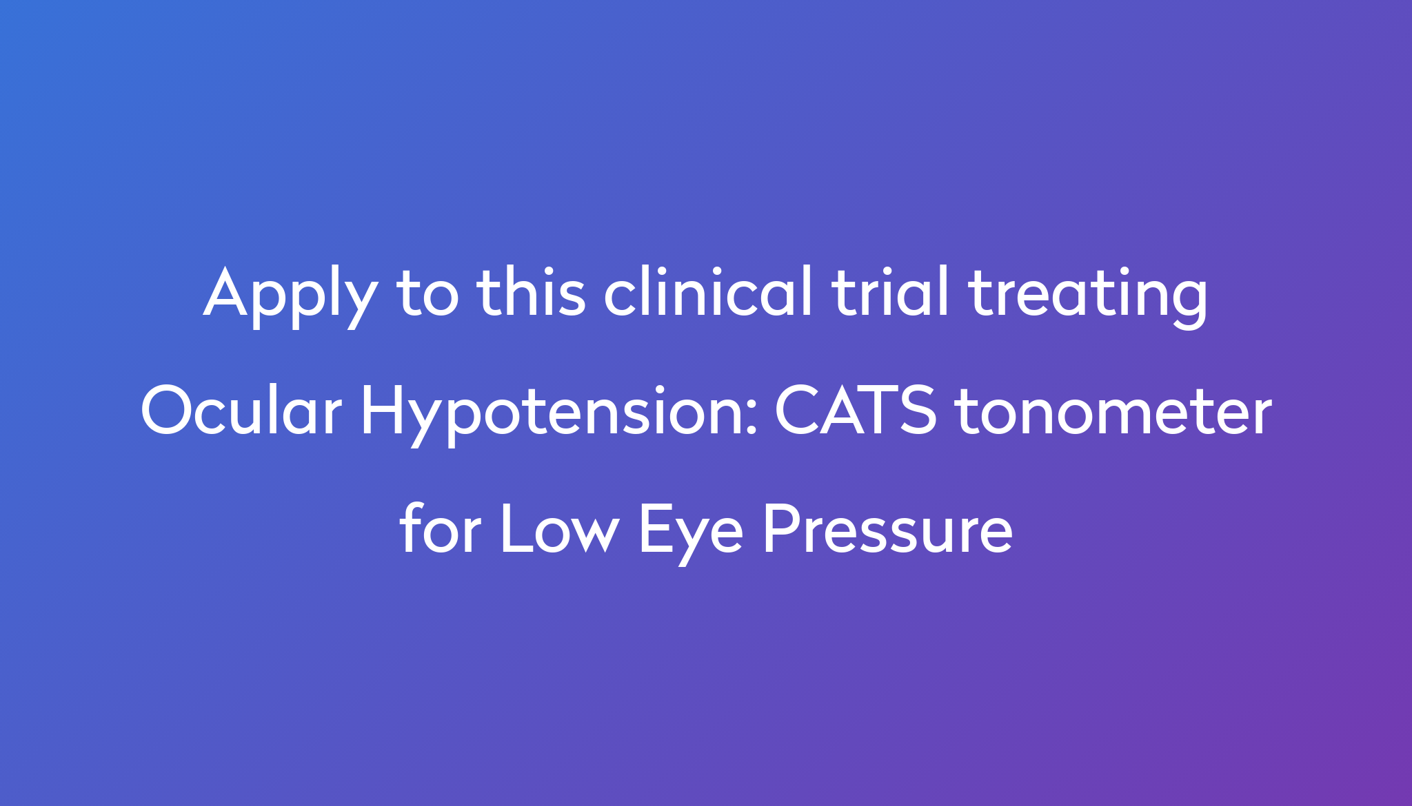 cats-tonometer-for-low-eye-pressure-clinical-trial-2024-power